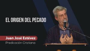 Portada del episodio El origen del pecado // Juan José Estévez // Predicas Sana Doctrina