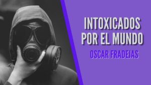 Portada del episodio REFLEXIONES – Óscar Fradejas | #85 Intoxicados por el mundo – MENSAJES DE ÁNIMO
