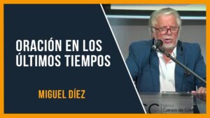 Portada del episodio Dios pide ORACIÓN en estos últimos tiempos // Miguel Díez // Predicas Cristianas 2022