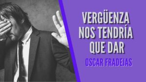 Portada del episodio REFLEXIONES – Óscar Fradejas | #91 Vergüenza nos tendría que dar – MENSAJES DE ÁNIMO