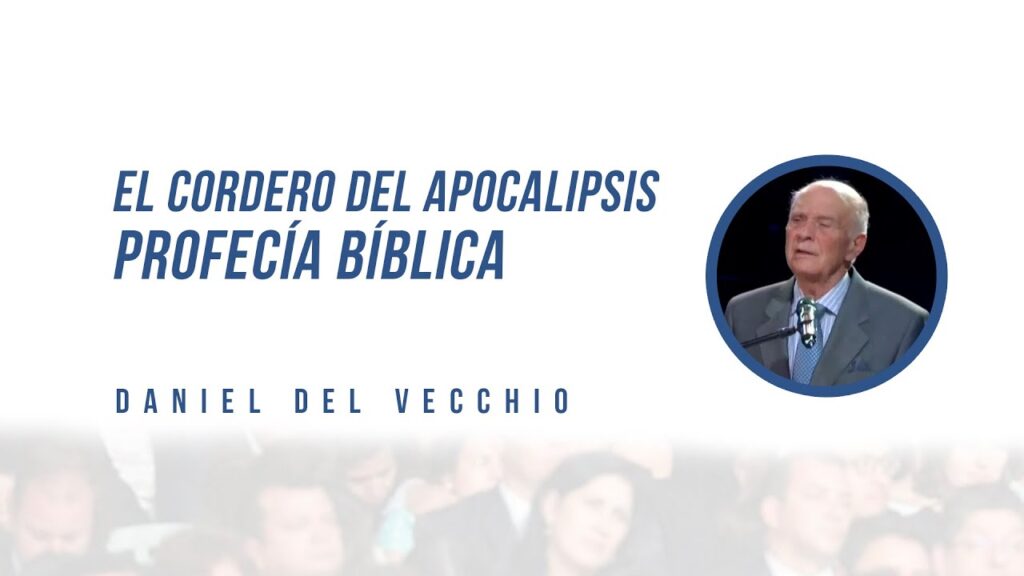 Imagen del programa El Cordero del Apocalipsis // Profecía Bíblica // Daniel Del Vecchio en Radio Solidaria