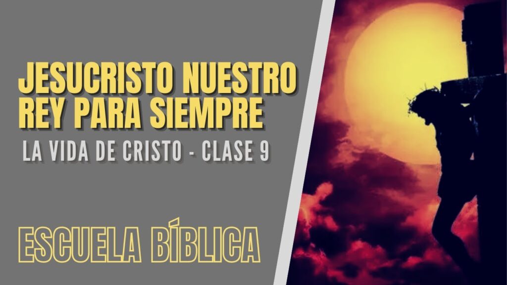 Imagen del programa Escuela Bíblica: La vida de Jesús | Clase 9 – Jesucristo, nuestro rey para siempre. en Radio S...