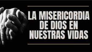 Portada del episodio LA MISERICORDIA DE DIOS EN NUESTRAS VIDAS