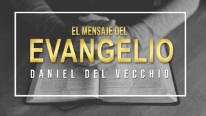 Portada del episodio El mensaje del evangelio // Daniel Del Vecchio // Sana Doctrina