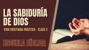 Portada del episodio Escuela Bíblica: Vida cristiana práctica | Clase 3 – La sabiduría que proviene de Dios.
