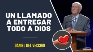 Portada del episodio Entregar TODO a DIOS – !No te arrepentirás! // Daniel Del Vecchio