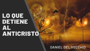 Portada del episodio Lo que detiene al ANTICRISTO // Daniel Del Vecchio #shorts