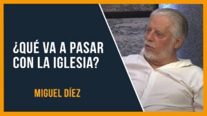 Portada del episodio ¿Qué va a pasar con la iglesia? // Profecía Bíblica – Miguel Díez