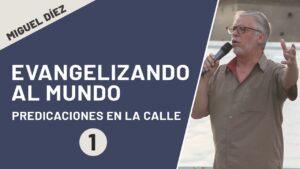 Portada del episodio Evangelizando al mundo // Miguel Díez // Mensaje 1