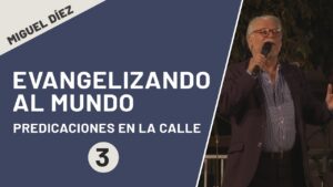 Portada del episodio Evangelizando al mundo // Miguel Díez // Mensaje 3