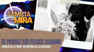 Portada del episodio Familia en la mira: ¿Es posible estar casado y ser feliz? | Consejería Familiar