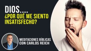 Portada del episodio Dios.. ¿Por qué me siento insatisfecho? – Jeremías 2:13 // Carlos Reich