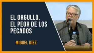Portada del episodio EL ORGULLO, el peor de los pecados // Miguel Díez // Sana Doctrina Bíblica
