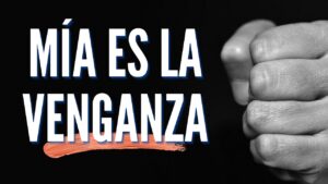 Portada del episodio MÍA ES LA VENGANZA DICE EL SEÑOR
