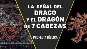 Portada del episodio La señal del Draco y el Dragón de 7 cabezas // Profecía Bíblica // Miguel Díez