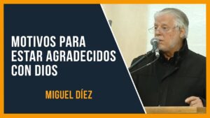 Portada del episodio Agradecimiento a Dios en todo tiempo cambiará tu vida // Miguel Díez // Sana Doctrina Bíblica