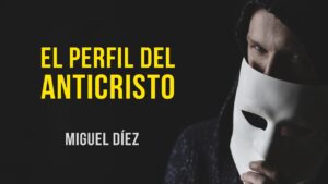 Portada del episodio ¿Cómo será el anticristo? // Miguel Díez // Tiempos del fin