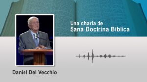 Portada del episodio Una charla de sana doctrina bíblica con Daniel Del Vecchio