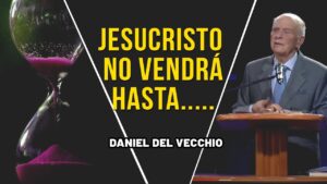 Portada del episodio Jesucristo NO VENDRÁ hasta….. // Daniel Del Vecchio