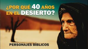 Portada del episodio ¿Qué pasó en los 40 años en el desierto? // Personajes Bíblicos