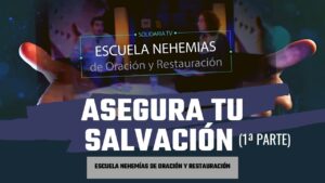 Portada del episodio Asegura tu salvación (1ª parte) | Escuela de Nehemías | #2