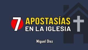 Portada del episodio Identificando 7 apostasías en la iglesia // Miguel Díez