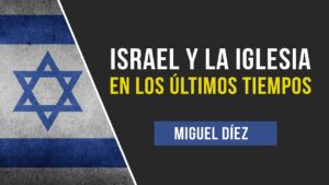 Portada del episodio Israel y el mundo en los últimos tiempos // Miguel Díez