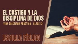 Portada del episodio Escuela Bíblica: Vida cristiana práctica | Clase 12 – El castigo de Dios.