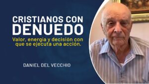 Portada del episodio Ser cristianos con denuedo sobrenatural // Daniel Del Vecchio