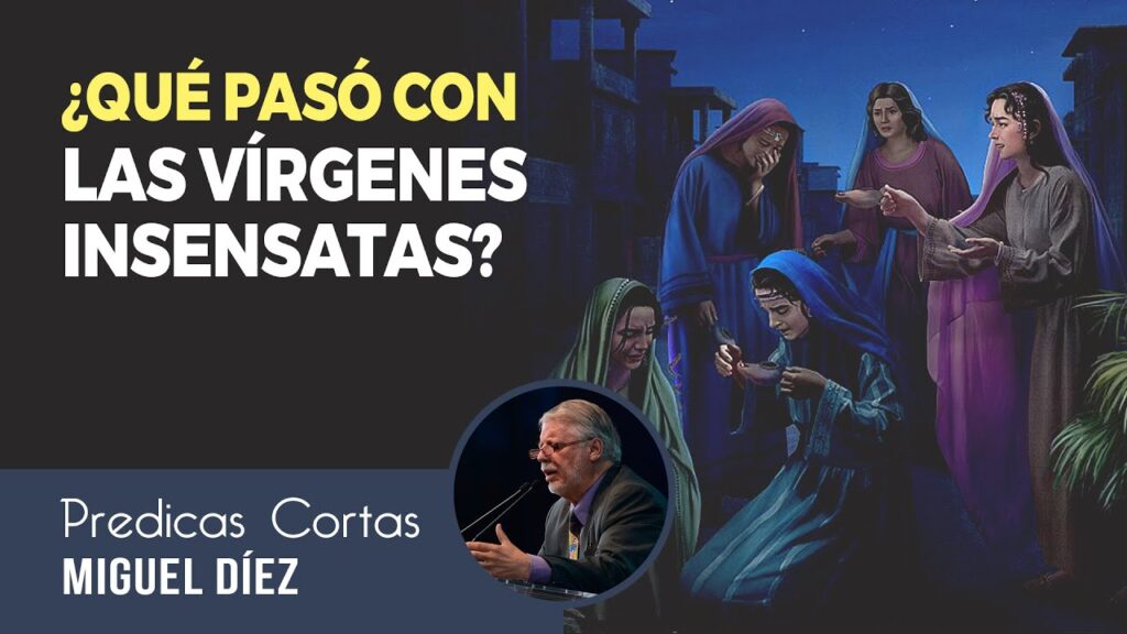 Imagen del programa ¿Qué pasó con las VÍRGENES INSENSATAS? – El Arrebatamiento // Miguel Díez  – Predicas...