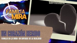 Portada del episodio Familia en la mira: Consejos para sanar un corazón herido | Consejería Familiar