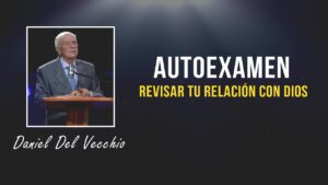 Portada del episodio El autoexamen que cada cristiano debe hacerse // Daniel Del Vecchio