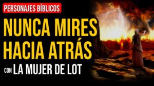 Portada del episodio La Mujer de Lot: El Peligro de Mirar Atrás | Personajes Bíblicos