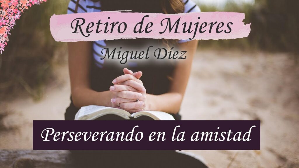 Imagen del programa Perseverando en la amistad – Retiro de Mujeres // Miguel Díez en Radio Solidaria