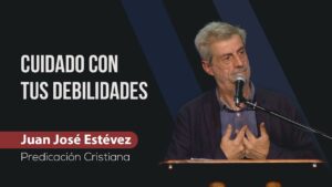 Portada del episodio Cuidado con tus debilidades // Juan José Estévez // Predicas Sana Doctrina