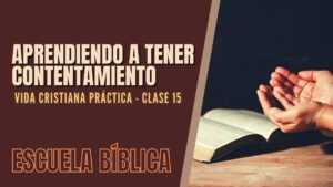 Portada del episodio Escuela Bíblica: Vida cristiana práctica | Clase 15 – Viviendo en la abundancia y en la escasez.