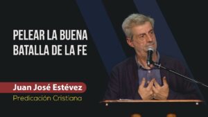 Portada del episodio Pelear la batalla de la fe // Juan José Estévez // Sana Doctrina Bíblica