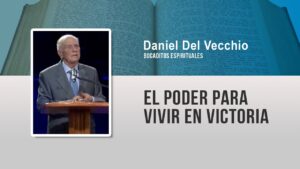 Portada del episodio El poder para vivir en victoria // Daniel del Vecchio