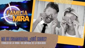 Portada del episodio Familia en la mira: Me he enamorado, ¿ahora qué? | Consejería Familiar