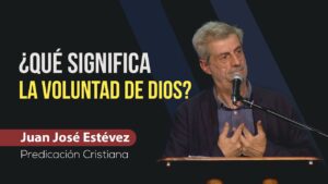 Portada del episodio ¿Qué significa hacer la voluntad de Dios? // Juan José Estévez