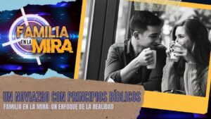 Portada del episodio Familia en la mira: Un noviazgo con principios bíblicos | Consejería Familiar