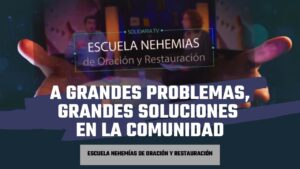 Portada del episodio A grandes problemas, grandes soluciones en la comunidad | Escuela de Nehemías | #24