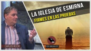 Portada del episodio La iglesia de Esmirna // Ser firmes en las pruebas // Carlos Reich