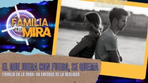 Portada del episodio Familia en la mira: El que juega con fuego se quema | Consejería Familiar