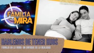 Portada del episodio Familia en la mira: Hablemos de tener hijos | Consejería Familiar