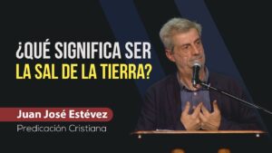 Portada del episodio ¿Qué significa ser la sal de la tierra? // Juan José Estévez
