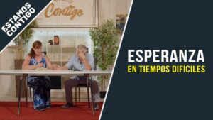 Portada del episodio ESPERANZA en tiempos difíciles // Estamos Contigo