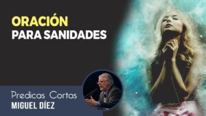 Portada del episodio Ministración y Oración para sanidad // Prédicas Cortas – Miguel Díez