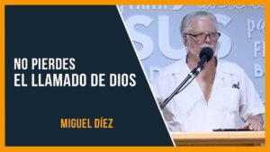 Portada del episodio No pierdes el llamado de Dios para tu vida // Miguel Díez
