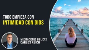 Portada del episodio Intimidad con Dios // Meditaciones Bíblicas con Carlos Reich